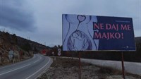 NE DAJ ME MAJKO Plakati protiv pobačaja osvanuli diljem Hercegovine