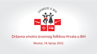 NAJAVA: Državna smotra izvornog folklora Hrvata u BiH 2022.